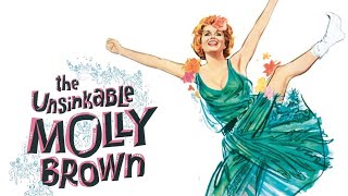 The Unsinkable Molly Brown 1964 Film  Debbie Reynolds  Review [upl. by Publias]