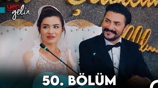 Yeni Gelin 50 Bölüm [upl. by Nissa]