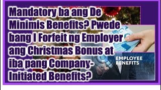 Mandatory ba ang De Minimis Benefits Kelan ma Forfeit ang CompanyInitiated Benefits [upl. by Neellek]