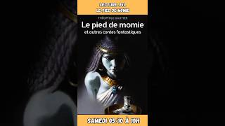 LE PIED DE MOMIE conte fantastique et orientaliste lecture prof egypteantique lectureaudio [upl. by Collie]