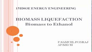 Biomass Liquefaction in Tamil Ethanol production by fermentation  Energy Engineering  Lecture 23 [upl. by Uon834]