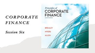 Corporate Finance BREALEY  Session Six شرح [upl. by Umeko903]