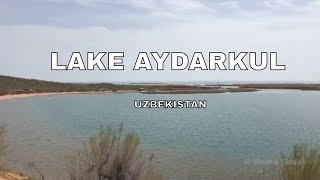 Lake Aydarkul  Uzbekistan  Episode 3 [upl. by Essila]