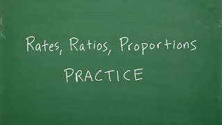 Let’s PRACTICE Ratios Rates and Proportions…stepbystep… [upl. by Esiahc]