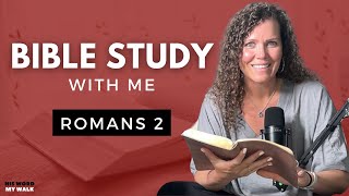 Romans 2 Bible Study With Me In A Fresh Way [upl. by Imotas]