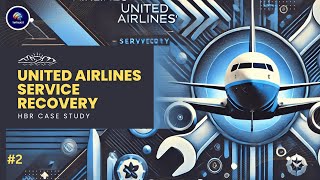 United Airlines Service Recovery  Case Study  ENGLISH 1million harvard [upl. by Bonnell]