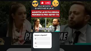 🚨I AGUSTÍN LAJE PULVERIZA A FEMINISTA ANTIPROVIDA 😎 [upl. by Nosloc]