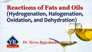 Fats and Oils  Reactions  Reactions of Fats and Oils  YR Pharma Tube  Dr Rajeshwar Yerra [upl. by Hsilgne]