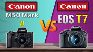 CANON M50 MARK II VS CANON EOS T7 [upl. by Rand644]