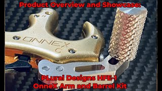 Plural Designs USA HFE1 OnneX Arm and Barrel Kit [upl. by Rizan]