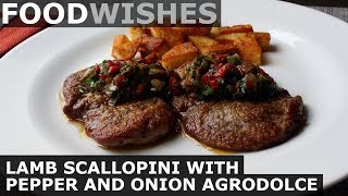 Lamb Scallopini with Pepper amp Onion Agrodolce  Food Wishes [upl. by Artemis]