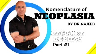 Dr Najeeb Lectures 1 ReviewNomenclature of NeoplasiaDr Najeeb LecturesNeoplasia by Dr Najeeb [upl. by Ayatnahs]