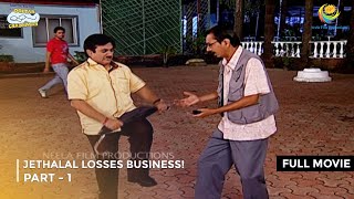 Jethalal Losses Business  FULL MOVIE  Part 1  Taarak Mehta Ka Ooltah Chashmah Ep 455 to 457 [upl. by Blondie732]