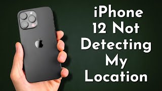 Why Is My iPhone 12 Not Detecting My Location [upl. by Gagne703]