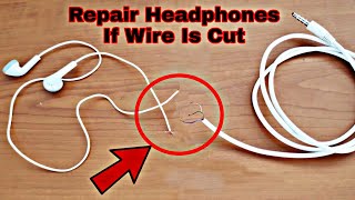 How To Repair Headphones If Wire Is Cut Repair Cut Earphones  Fix Cut Headphone Wire [upl. by Penelopa]