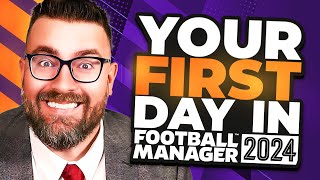 Your FIRST DAY in FM24  Football Manager 2024 Tutorial Guide [upl. by Ramar]