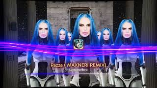 Loredana Bertè  Pazza  MAXNERI REMIX [upl. by Navert]