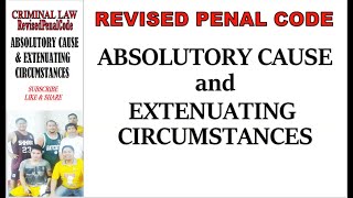 Revised Penal Code RPC Absolutory Cause and Extenuating Circumstance [upl. by Dale]