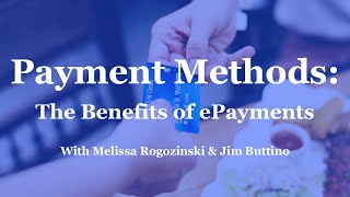 Payment Methods The Benefits of ePayments [upl. by Bashemeth]