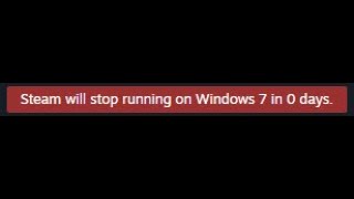 Steam will stop running on Windows 7 in quot0quot days [upl. by Nader]