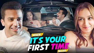 When Its Your First Time In Car FT Usmaan amp Pratishtha Sharma  Hasley India Originals [upl. by Giffy]