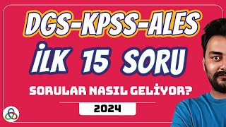 İLK 15 SORU NASIL GELİYOR 2024 DGS KPSS ALES [upl. by Hnahc]