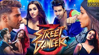 Street Dancer 3D Full Movie  Varun Dhawan Shraddha Kapoor Remo DSouza  HD Facts amp Review [upl. by Burns]