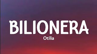 otilia  Bilionera lyrics [upl. by Naitsirhc]