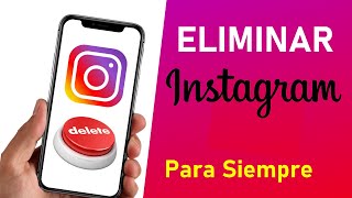 Como Eliminar cuenta de INSTAGRAM para siempre [upl. by Aicena270]