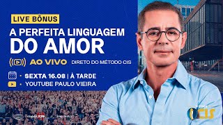 Ao Vivo  Direto do Método CIS A Perfeita Linguagem do Amor [upl. by Eentirb]