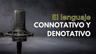 La connotación y la denotación Lenguaje connotativo y lenguaje denotativo [upl. by Doralyn]