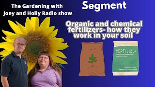 Seg 1 of S8E34 Organic and chemical fertilizers how they work in your soil  The garden rado show [upl. by Atinele414]