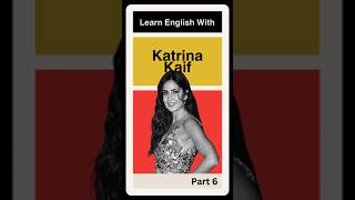 Learn English With Katrina Kaif Part 6 [upl. by Assenav840]