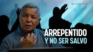 Arrepentido y no ser salvo —AntonioBolainez® [upl. by Sukcirdor]