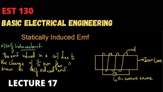 STATICALLY INDUCED EMF LECTURE 17  KTU  Basic Electrical Engineering  EST 130 [upl. by Yrok]