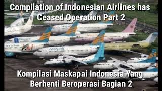 Compilation of Indonesia Airlines Has Been Ceased Operation Part 2 [upl. by Nomaj731]