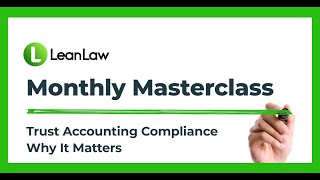 LeanLaw Masterclass  Trust Accounting Compliance and Why It Matters [upl. by Yesnnyl]