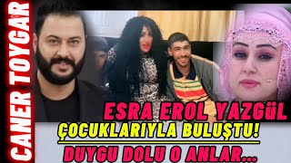 Esraerol Yazgül Çocuklarına Kavuştu Caner TOYGAR esraerolesraerolyazgül yazgül [upl. by Friede113]