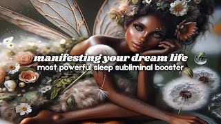 manifesting your dream life  most powerful sleep subliminal BOOSTER [upl. by Lenuahs737]