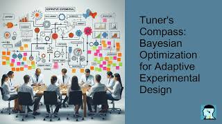 Tuners Compass Bayesian Optimization for Adaptive Experimental Design [upl. by Isahella106]