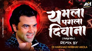 Yamla Pagla Deewana  Halgi Mix  Dj Harshad Nirbhay Akola [upl. by Dahle]