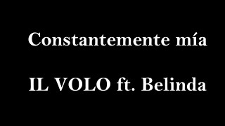 Constantemente mia  Il volo ftBelinda LYRICS IN ENGLISH [upl. by Ednalrym742]