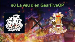 8 La veu den GearFiveOP [upl. by Nerrual]