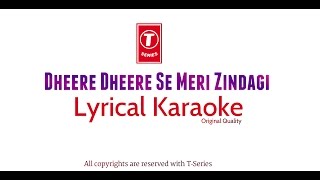 Original Quality Lyrical KARAOKE  Dheere Dheere Se Meri Zindagi  TSeries  Yo Yo Honey Singh [upl. by Nemlaz185]