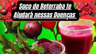 5 Doenças que o Suco de Beterraba pode Ajudar a Tratar e Prevenir [upl. by Dorrie]