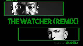 Dr Dre  The Watcher Remix feat Eminem [upl. by Garvy194]