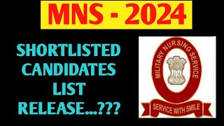 SHORTLISTED CANDIDATES LIST RELEASE MNS 2024 EXAM DATE OF MNS 2024 militarynursingservices mns [upl. by Nellie]