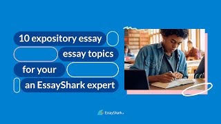 10 Expository Essay Topics from an EssayShark Expert [upl. by Adnovay]