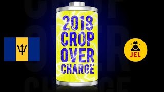 2018 CROP OVER CHARGE “2018 CROP OVER MIX”  DJ JEL [upl. by Mighell]