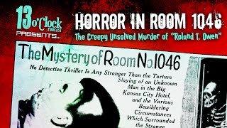 Episode 32  Horror In Room 1046 The Unsolved Murder of Roland T Owen [upl. by Ahsinek]